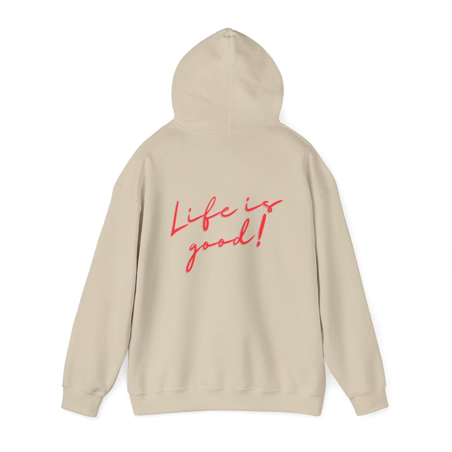 Life is good! Hoodie