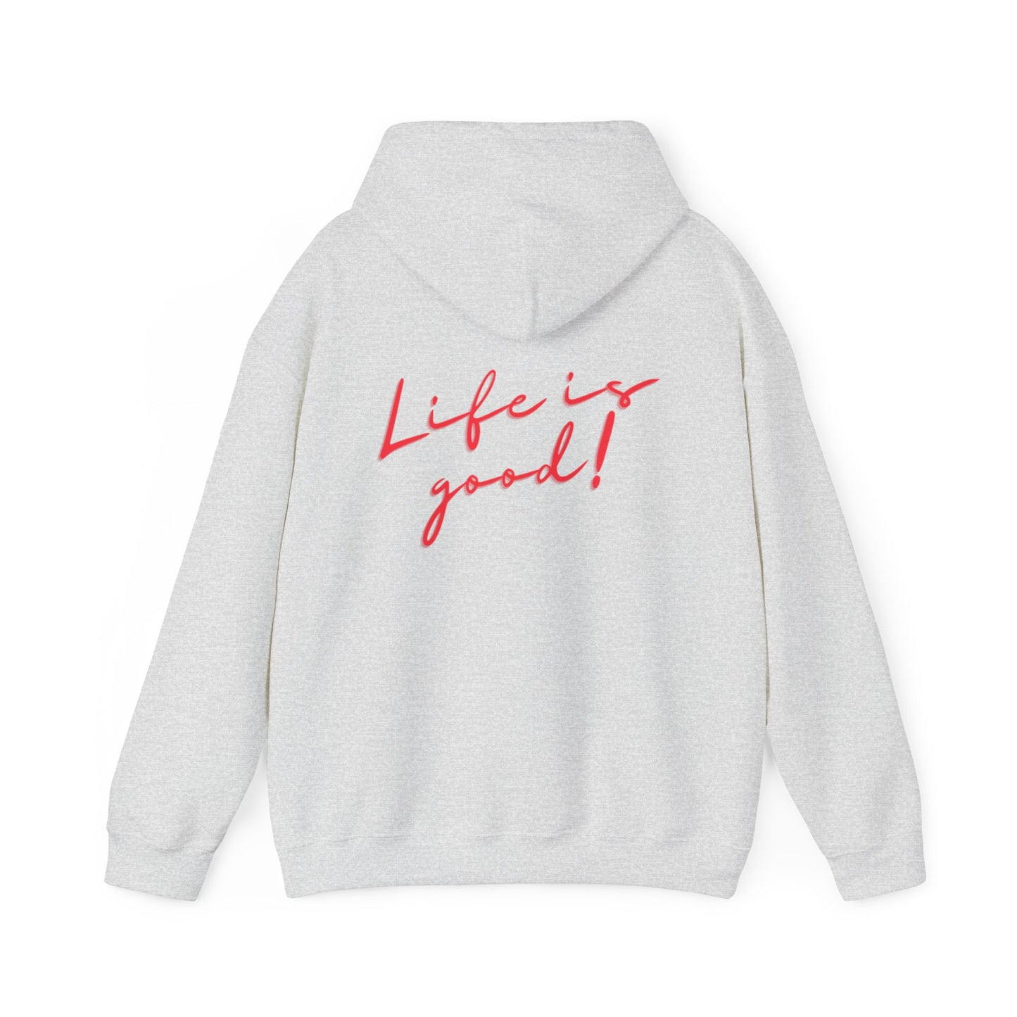 Life is good! Hoodie