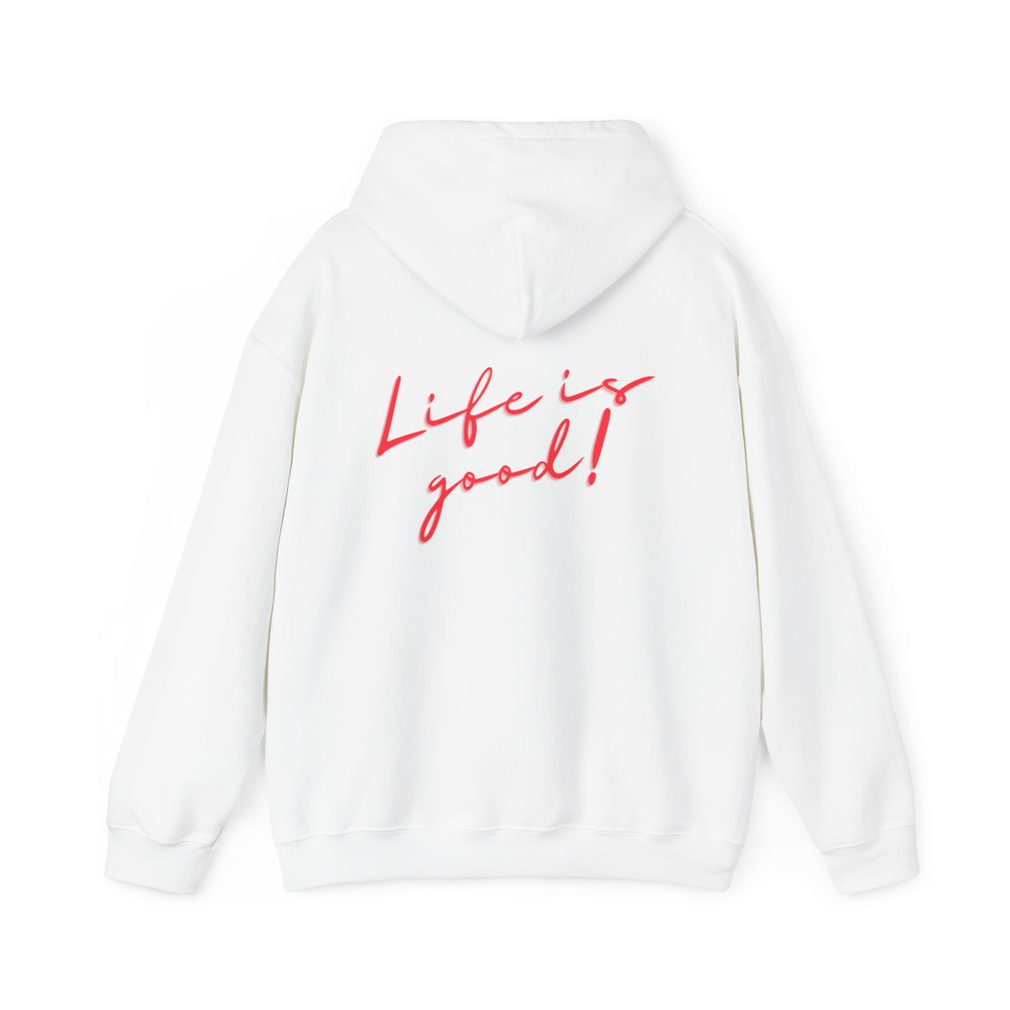 Life is good! Hoodie