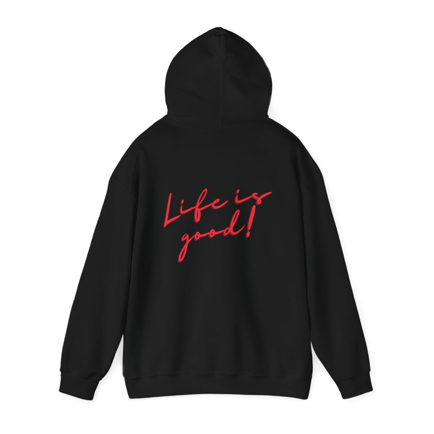 Life is good! Hoodie