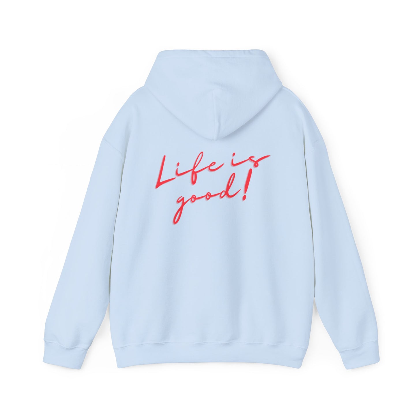 Life is good! Hoodie