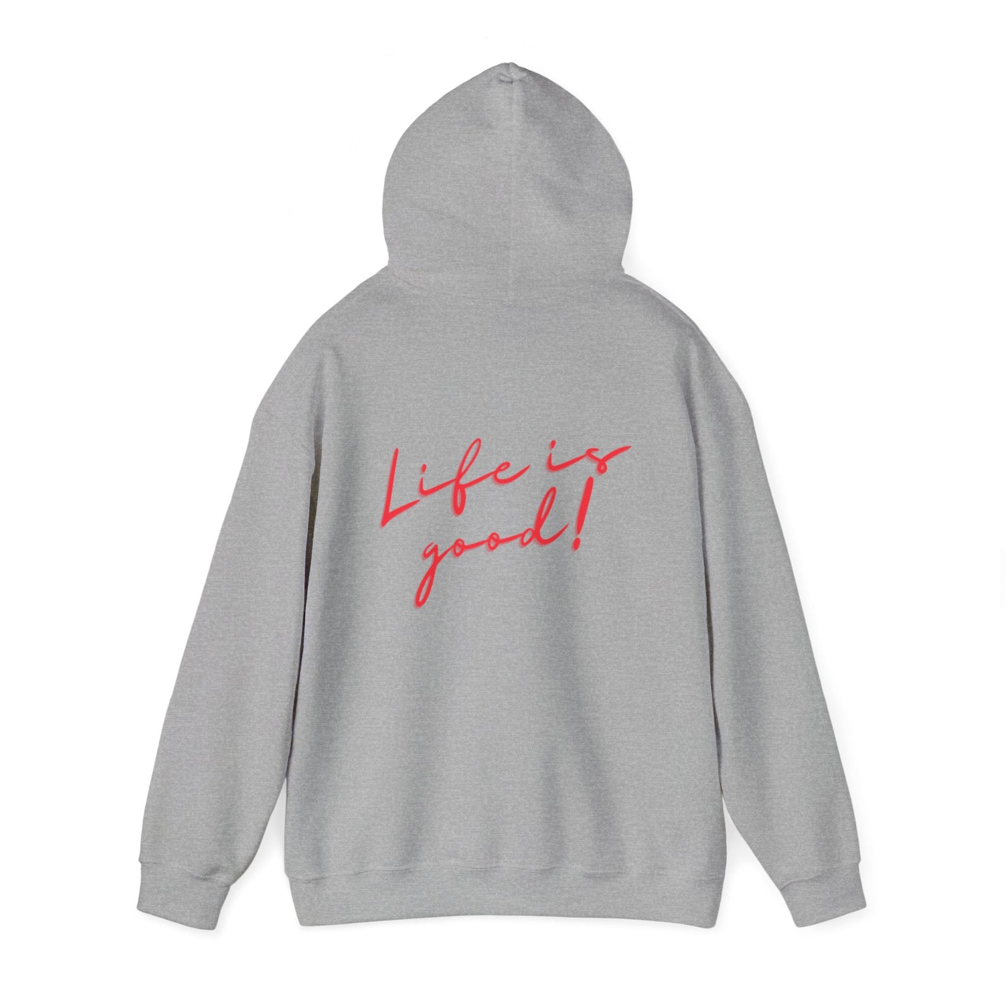 Life is good! Hoodie