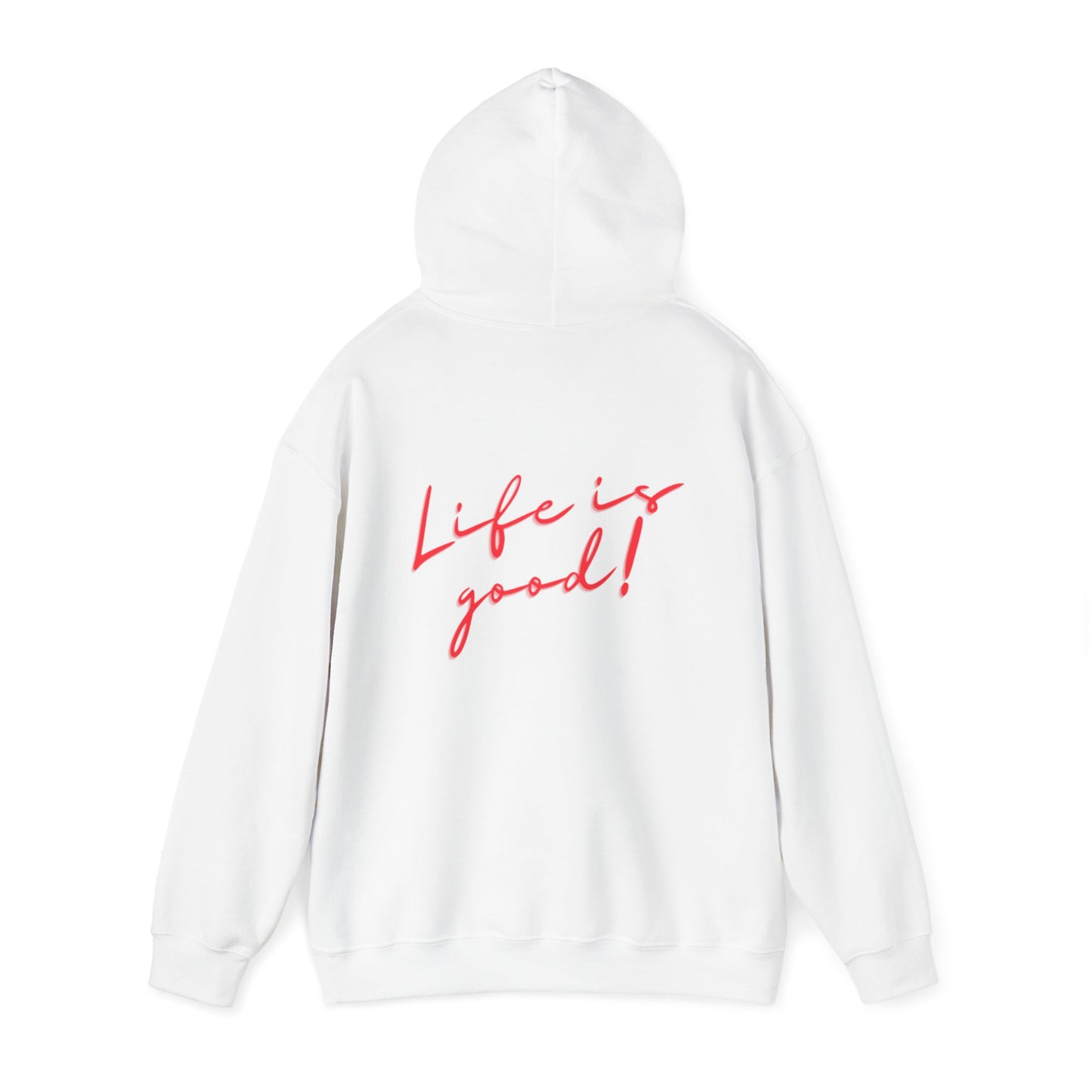 Life is good! Hoodie