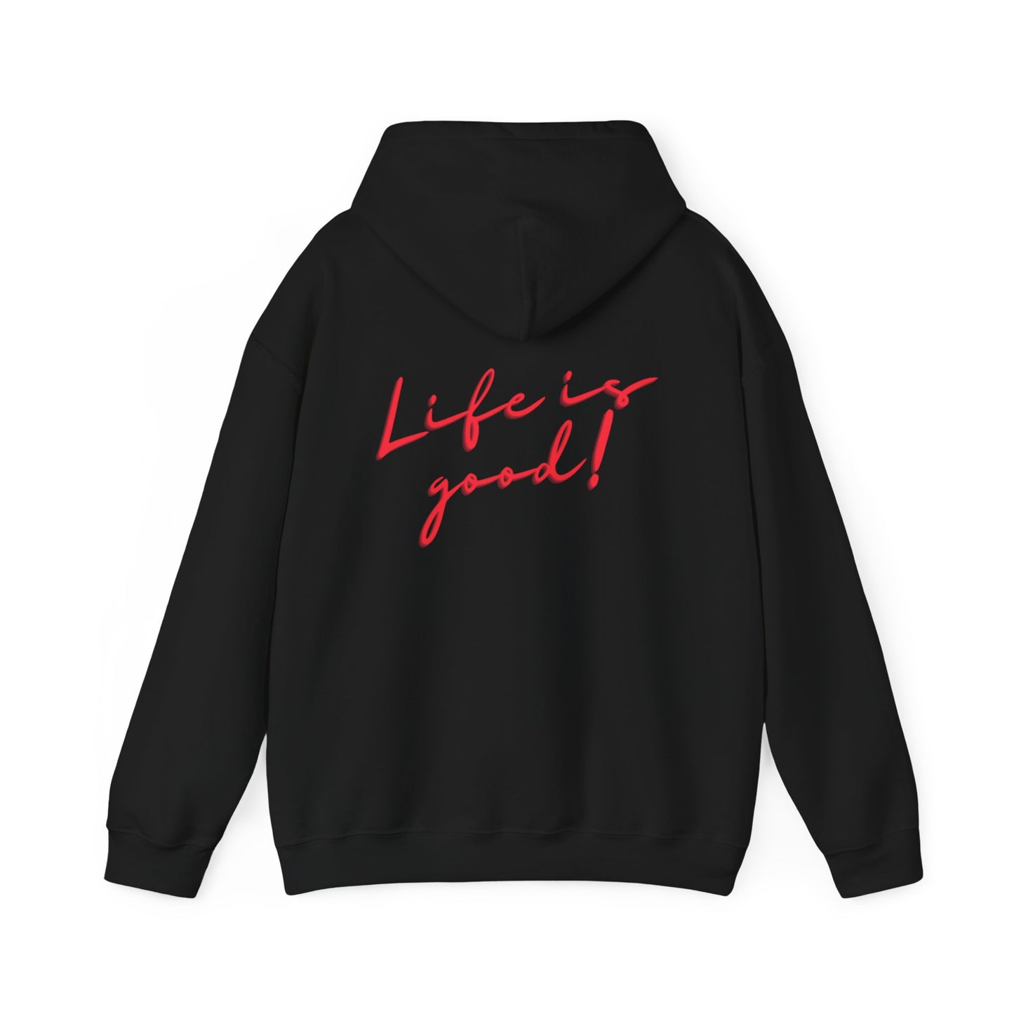 Life is good! Hoodie